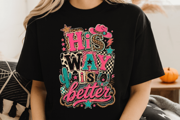 His Way is Better Shirt PNG: Faith Meets Western Flair