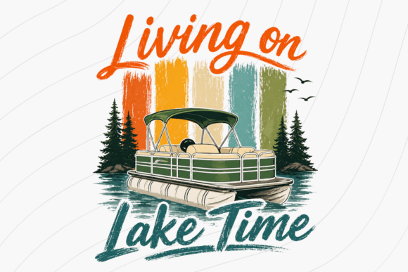 Living on Lake Time Shirt PNG: A Designer's Guide to Lakeside Vibes