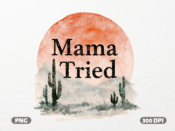 Mama Tried Watercolor Desert: A Touch of Rustic Boho Charm